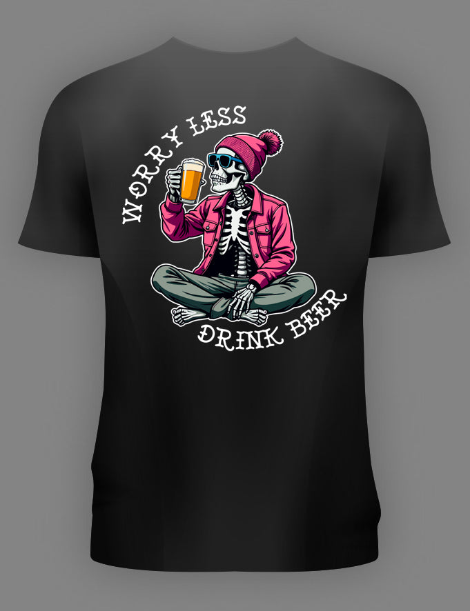 WORRY LESS DRINK BEER