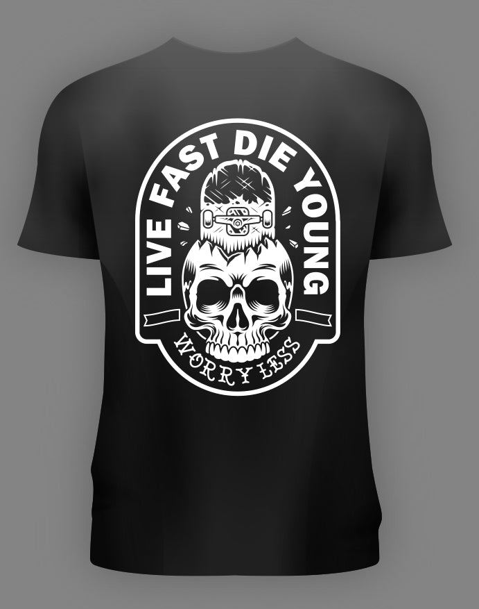WORRY LESS LIVE FAST DIE YOUNG
